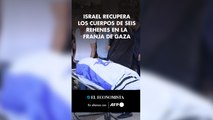 Israel recupera los cuerpos de seis rehenes en la Franja de Gaza