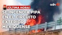 ¡Última Hora! Se incendia pipa en el Circuito Exterior Mexiquense