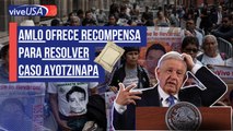 AMLO ofrece recompensas para resolver el caso Ayotzinapa antes de retirarse