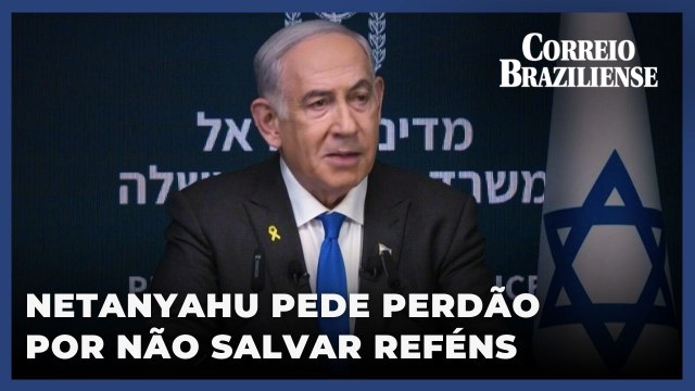 Netanyahu pede perdão por não ter conseguido salvar reféns israelenses