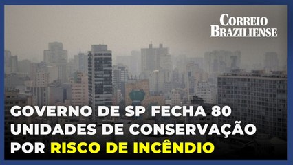 Governo de SP fecha 80 unidades de conservação devido a risco de incêndio