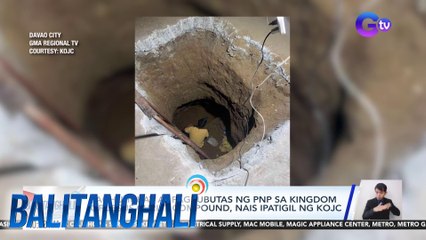 Paghuhukay at pagbubutas ng PNP sa Kingdom of Jesus Christ compound, nais ipatigil ng KOJC | Balitanghali