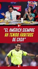 "El América siempre ha tenido árbitros de casa"