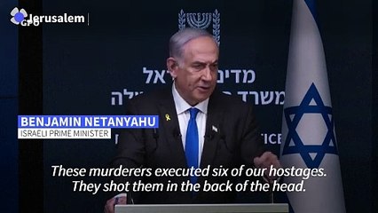 Netanyahu asks for forgiveness for not saving Israeli hostages