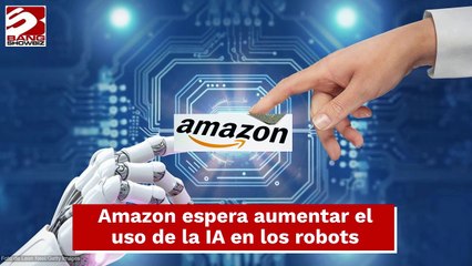 Comparte Amazon actualización sobre cómo aumentarán el uso de IA en robótica