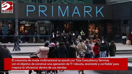Espera Primark mejorar sus sistemas tecnológicos