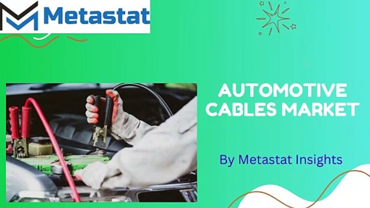 Automotive Cables Market Analysis, Size, Share, Growth, Trends