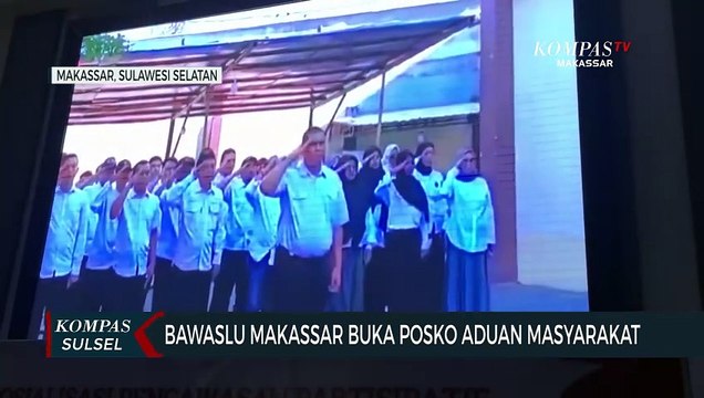 Bawaslu Makassar Buka Posko Aduan Masyarakat