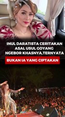 Inul Ceritakan Asal Usul Goyang Ngebor Khasnya, Ternyata Bukan Ia yang Ciptakan