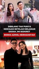 Dibilang tak Punya Kerjaan Setelah Melamar Sarah, Ini Sederet Bisnis Azriel Hermansyah