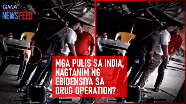 Mga pulis sa India, nagtanim ng ebidensiya sa drug operation? | GMA Integrated Newsfeed