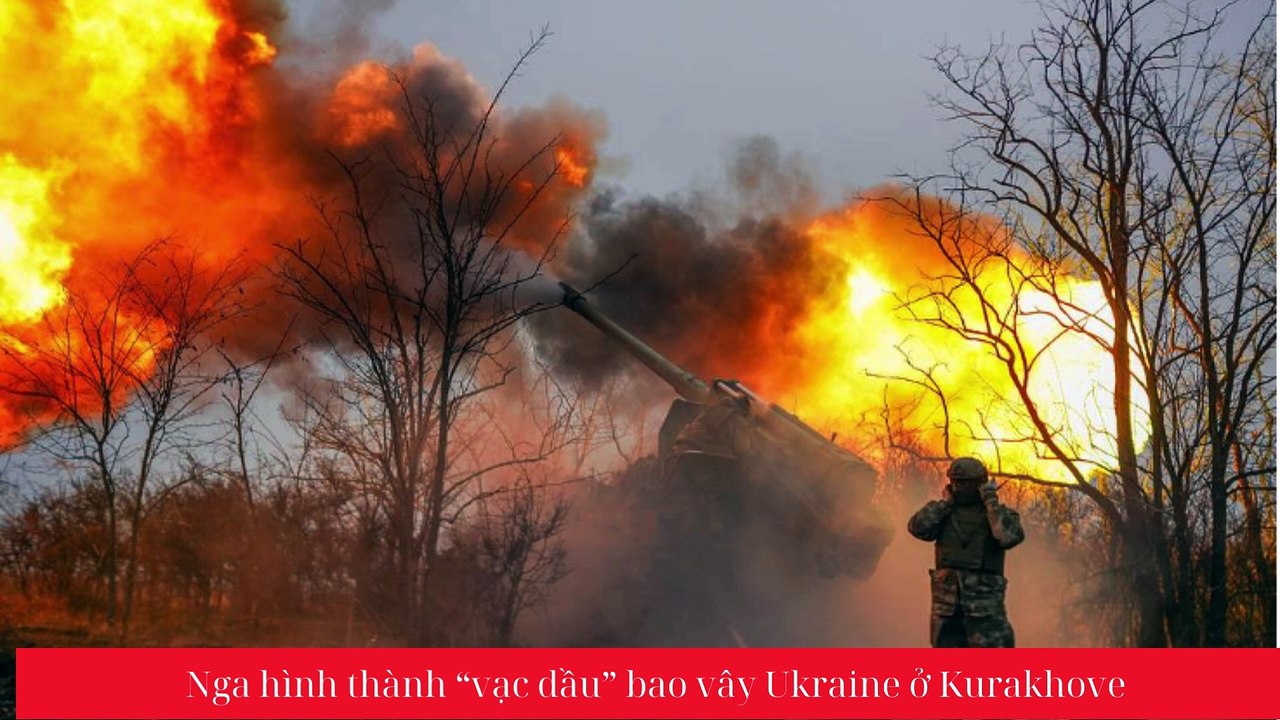 Nga hình thành vạc dầu bao vây Ukraine ở Kurakhove