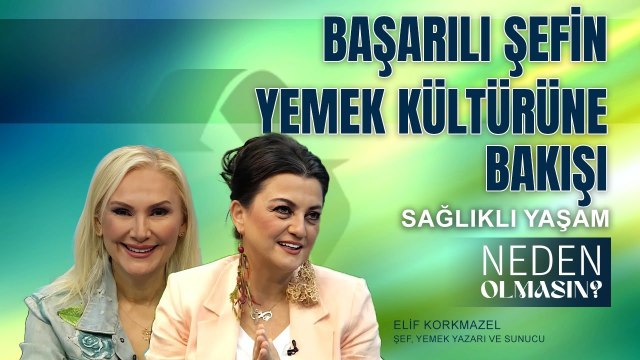 Başarılı Şefin Yemek Kültürüne Bakış - Elif Korkmazel I Zeliha Sunal ile Neden Olmasın