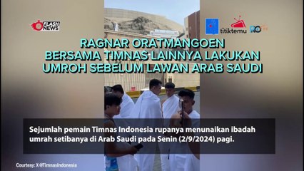 Ragnar Oratmangoen dan Timnas Lakukan Umroh Jelang Lawan Arab Saudi