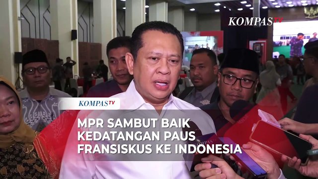 MPR Sambut Baik Kedatangan Paus Fransiskus ke Indonesia: Kedatangannya Menunjukan Indonesia Damai