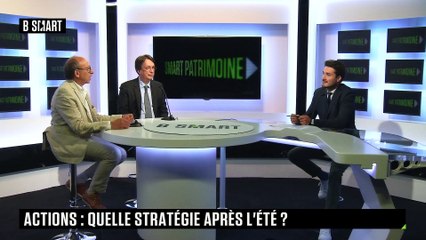 SMART PATRIMOINE - Actions : quelle stratégie après l'été ?