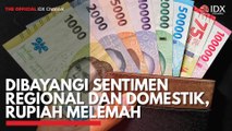 Dibayangi Sentimen Regional dan Domestik, Rupiah Melemah