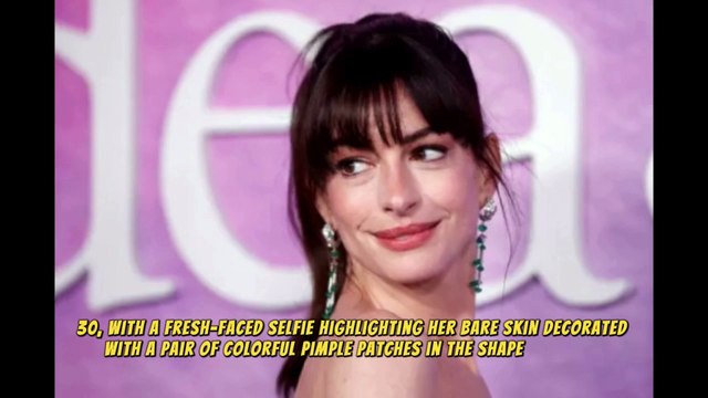 Anne Hathaway Proves 'Stars' Are 'Just Like Us' in New Makeup-Free Selfie Putting Skin Struggles on Full Display