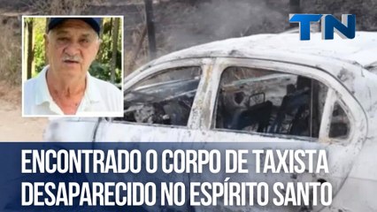 Encontrado o corpo de taxista desaparecido no Espírito Santo