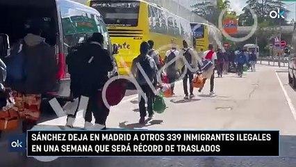 Sánchez deja en Madrid a otros 339 inmigrantes ilegales en una semana que será récord de traslados