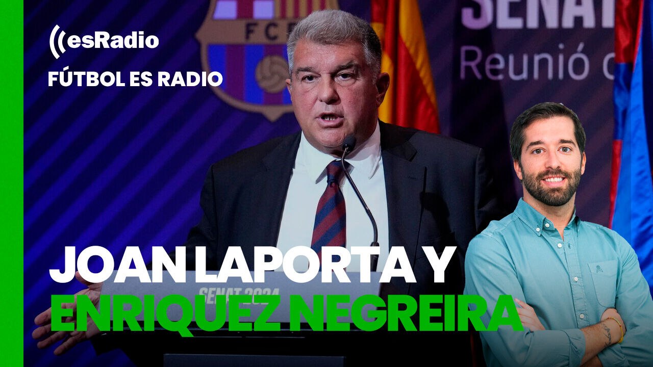 Fútbol es Radio: Joan Laporta y Enriquez Negreira