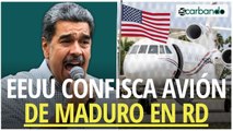 EEUU confisca avión de Maduro en RD y Venezuela lo acusa de piratería