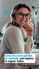 Conoce los cursos gratuitos de septiembre para impulsar tu negocio Sedeco