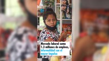 Mercado laboral suma 1.3 millones de empleos, informalidad con el mayor impulso