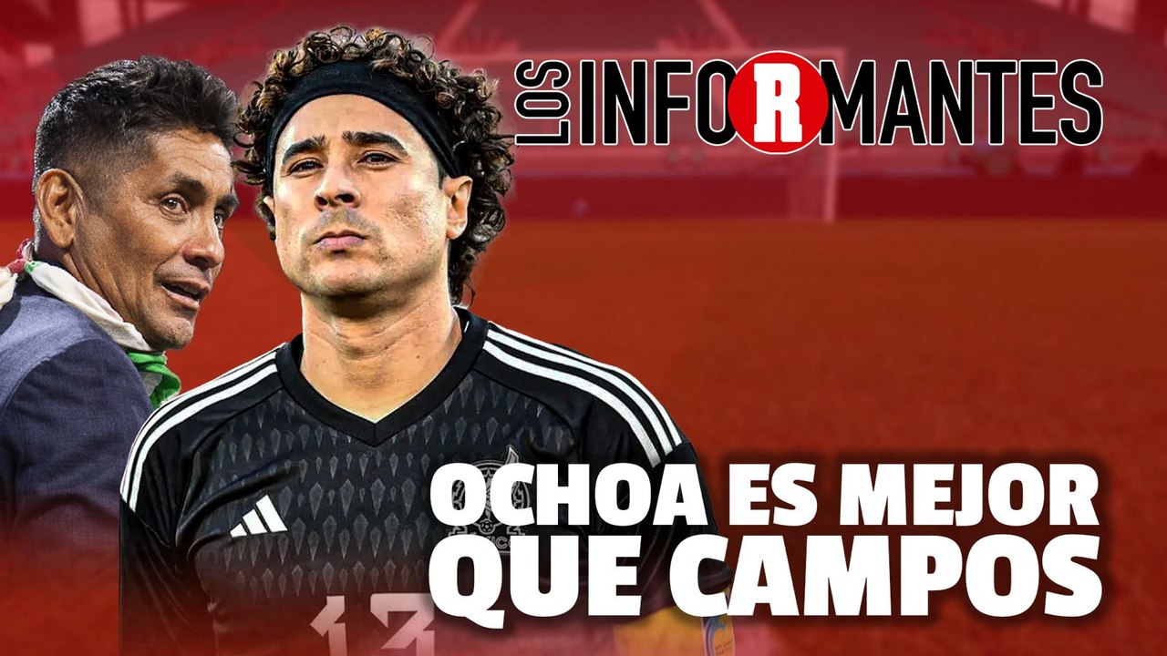 “OCHOA es MEJOR PORTERO que JORGE CAMPOS” | EN VIVO