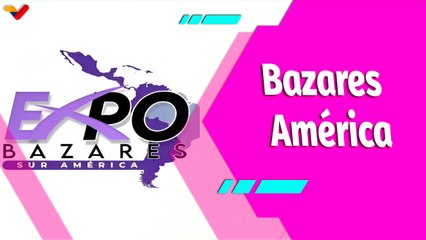 Buena Vibra | Expo Bazares De Sur América más que exposiciones, diversión garantizada