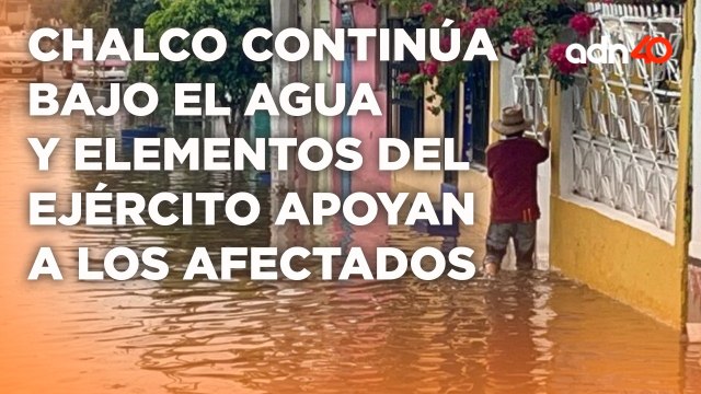 Chalco cumple un mes bajo agua negras, niveles de inundación vuelven a subir I Todo Personal