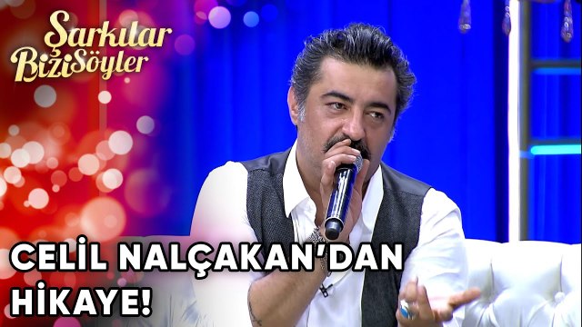 Celil Nalçakan'dan Hikaye! | Şarkılar Bizi Söyler 53. Bölüm