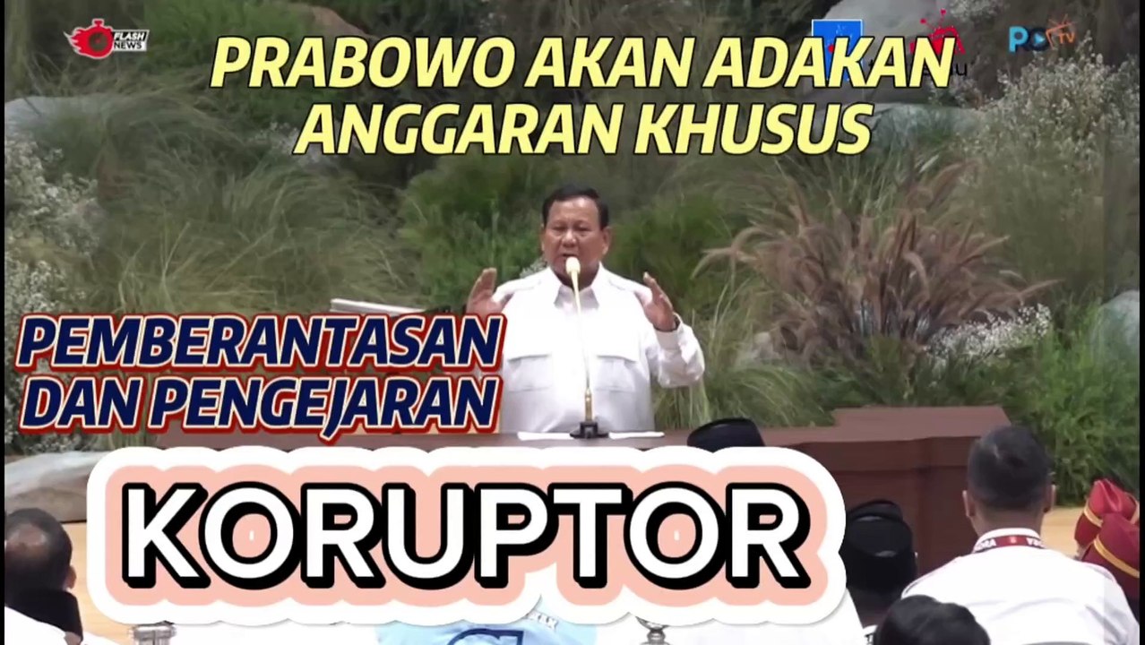 Komitmen Berantas Korupsi,Prabowo Bakal Sediakan Anggaran Khusus Kejar Koruptor