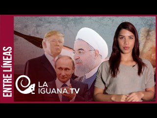 ¿Cómo reaccionan Rusia e Irán a las sanciones de hielo y fuego de EEUU? (EntreLíneas)