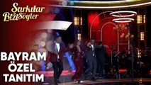 Şarkılar Bizi Söyler - Bayram Özel Tanıtım