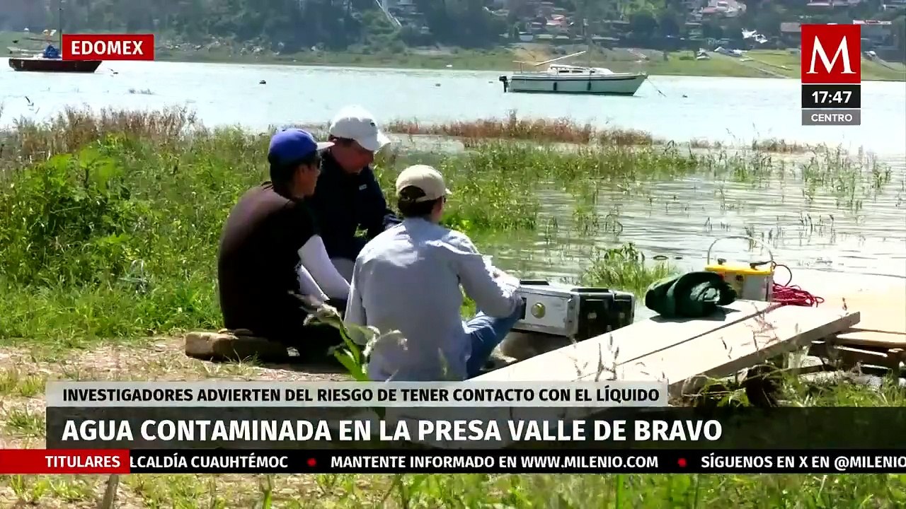 Reportan fuerte contaminación en la Presa Valle de Bravo | Milenio Hábitat