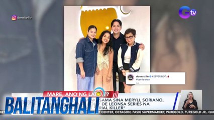 Dennis Trillo, makakasama sina Meryll Soriano, Chai Fonacier at Dolly De Leon sa series na "Severino: The First Serial Kiler" | Balitanghali