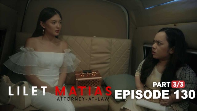 Lilet Matias, Attorney-At-Law: Lilet takes on a secret case! (Episode 130 - Part 3/3)