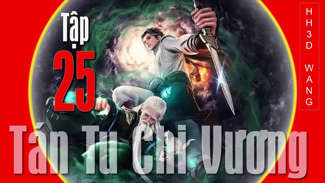 Tán Tu Chi Vương - King of Casual Cultivators [San Xiu Zhi Wang] - Tập 25