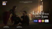 Kabhi Main Kabhi Tum Episode 17  Fahad Mustafa  Hania Aamir  2 Sep 2024 Eng Sub  ARY Digital