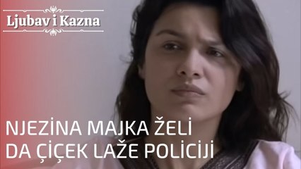 Njezina majka želi da Çiçek laže policiji | Ljubav i Kazna - Epizoda 18