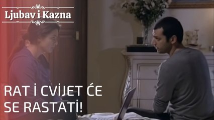 Rat i Cvijet će se rastati! | Ljubav i Kazna - Epizoda 18