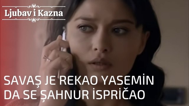 Savaş je rekao Yasemin da se Şahnur ispričao | Ljubav i Kazna - Epizoda 18