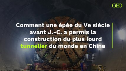 Comment une épée du Ve siècle avant J.-C. a permis la construction du plus lourd tunnelier du monde en Chine