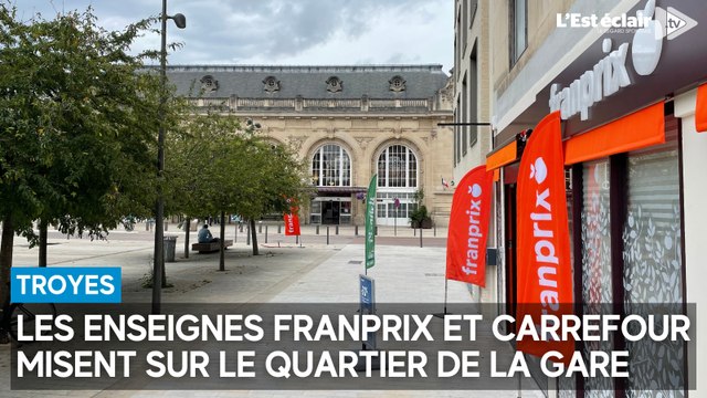 Un Franprix et un Carrefour City au quartier de la gare de Troyes