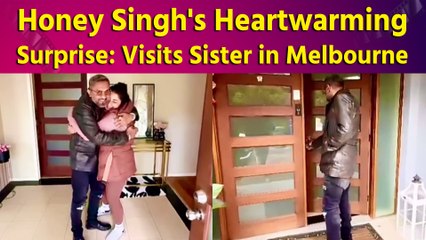 Yo Yo Honey Singh's Sweet Gesture: Pays Surprise Visit to Sister in Australia