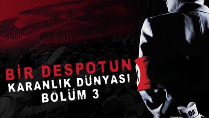 Bir Despotun Karanlık Dünyası | 3. Bölüm | Genç Milliyetçi
