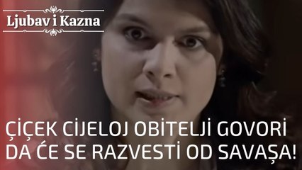 Çiçek cijeloj obitelji govori da će se razvesti od Savaşa! | Ljubav i Kazna - Epizoda 20