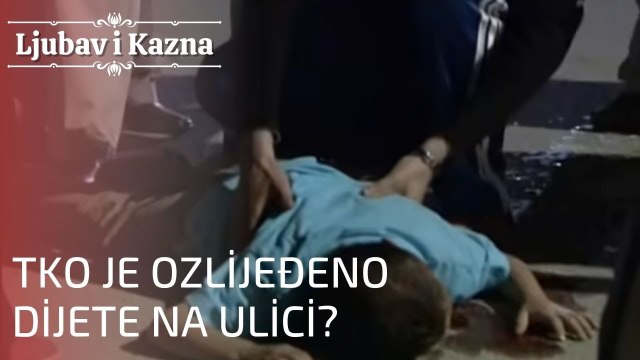 Tko je ozlijeđeno dijete na ulici? | Ljubav i Kazna - Epizoda 21