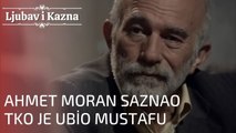 Ahmet Moran saznao tko je ubio Mustafu | Ljubav i Kazna - Epizoda 21